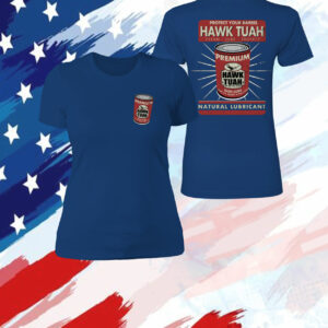 Protect Your Barrel Hawk Tuah Clean Lube Protect Natural Lubricant T-Shirt