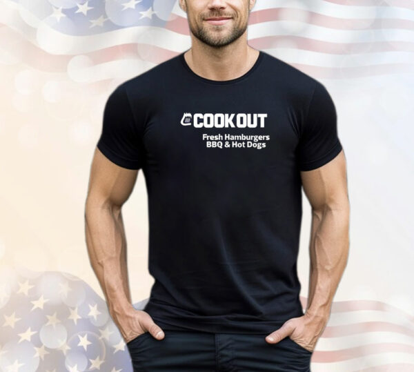 Cook out fresh hamburgers bbq & hot dogs T-Shirt