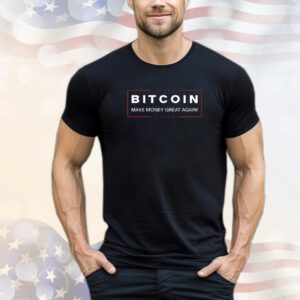 Bitcoin make money great again T-Shirt