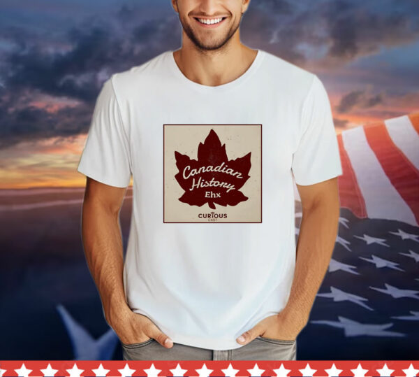 Craig Baird Canadian History Ehx T-Shirt