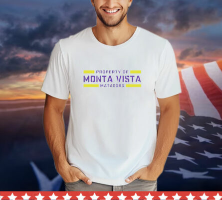 Property of Monta Vista Matadors T-Shirt