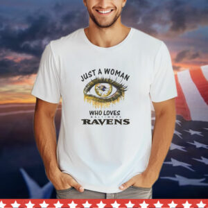 Just a woman who loves Baltimore Ravens eye diamonds T-Shirt