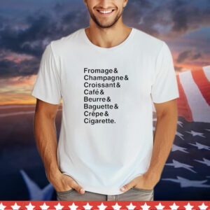 Fromage champagne croissant caf beurre baguette crpe cigarette T-Shirt