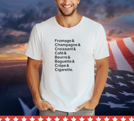  Fromage champagne croissant caf beurre baguette crpe cigarette T-Shirt