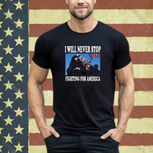 Sixthmanjake I Will Never Stop Fighting For America Trump T-Shirt