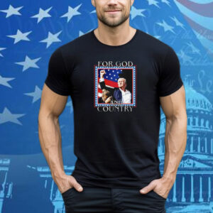 Trump For God and Country T-Shirt