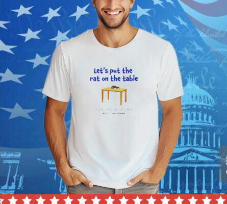 957 The Game Let's Put The Rat On The Table T-Shirt