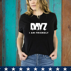 Bistudio Dayz I Am Friendly T-Shirt