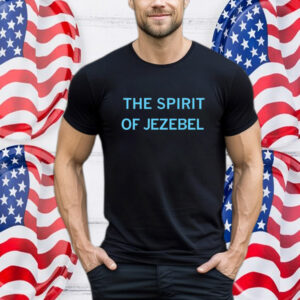 The Spirit of Jezebel T-Shirt