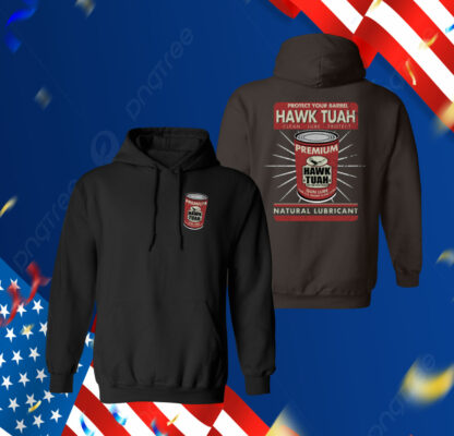 Protect Your Barrel Hawk Tuah Clean Lube Protect Natural Lubricant Hoodie Shirt