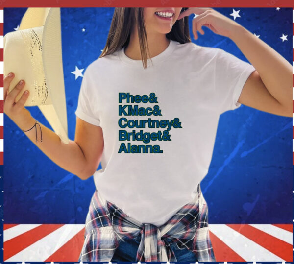 Phee Kmac Courtney Bridget Alanna T-Shirt