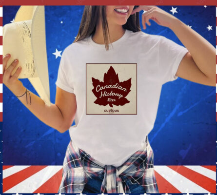 Craig Baird Canadian History Ehx T-Shirt