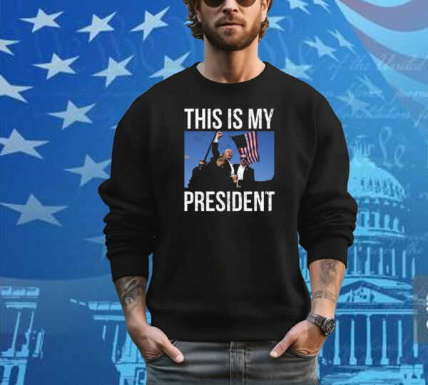 Trump Assassination This Is My President T-Shirt