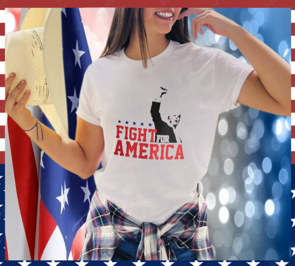 Fight For America Trump Shot Fight T-Shirt