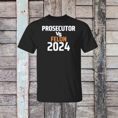 Kamala Harris Prosecutor Vs Felon 2024 Sweatshirt