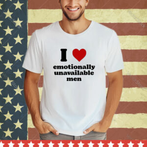 I Heart Emotionally Unavailable Men T-Shirt