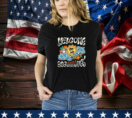 Welcome New Beginnings T-Shirt