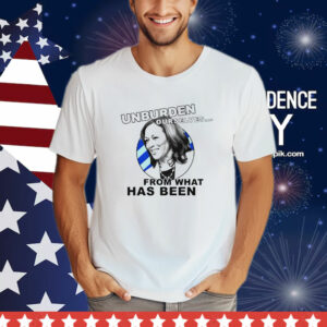 Unburden Ourselves From What Has Been Kamala Harris T-Shirt