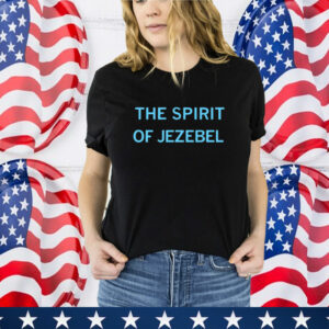 The Spirit of Jezebel T-Shirt