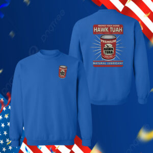 Protect Your Barrel Hawk Tuah Clean Lube Protect Natural Lubricant Hoodie Shirt