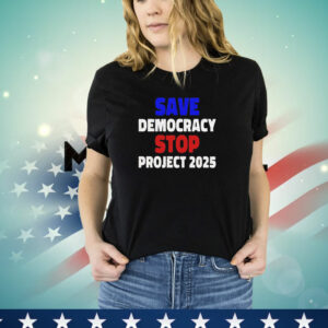 Save democracy stop project 2025 Shirt