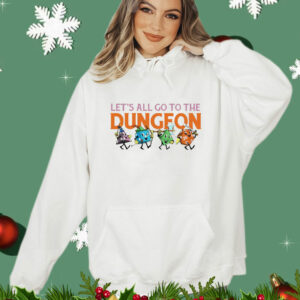 Let's All Go to the Dungeon T-Shirt