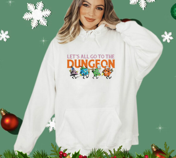 Let's All Go to the Dungeon T-Shirt