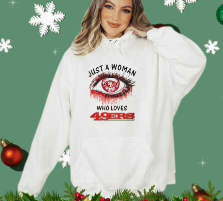 Just a Woman Who Loves San Francisco 49ers Eye Diamonds T-Shirt