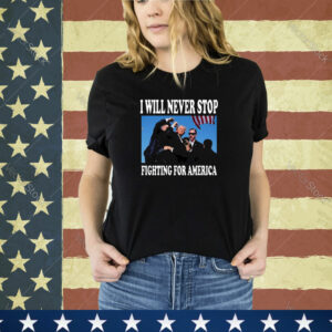 Sixthmanjake I Will Never Stop Fighting For America Trump T-Shirt