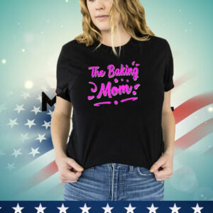 Mother’s Day The baking mom T-Shirt