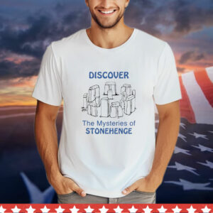 Discover the mysteries of stonehenge T-Shirt