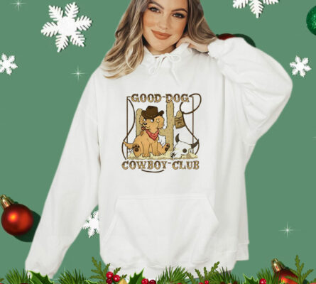 Good dog cowboy club T-Shirt