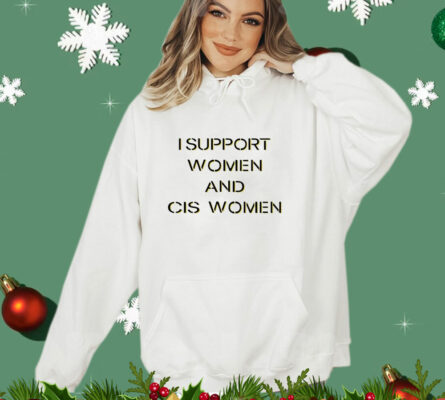 I support women and cis women T-Shirt