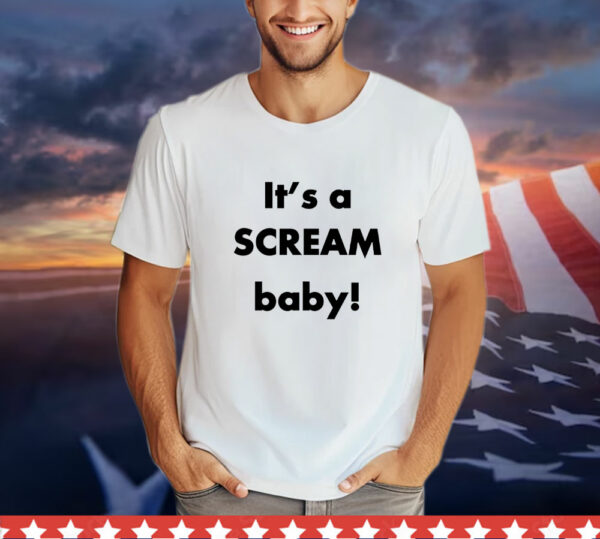 It's a Scream Baby T-Shirt