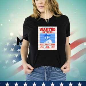 The Philadelphia Phillies Are Wanted in Texas Alec Raffy Bohm 2024 T-Shirt