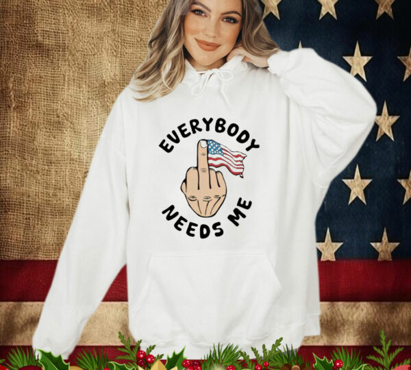 Everybody Needs Me American Flag T-Shirt