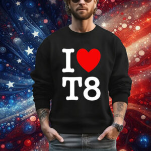 I Love T8 T-Shirt