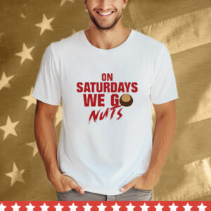 Ohio State Buckeyes On Saturdays We Go Nuts T-Shirt