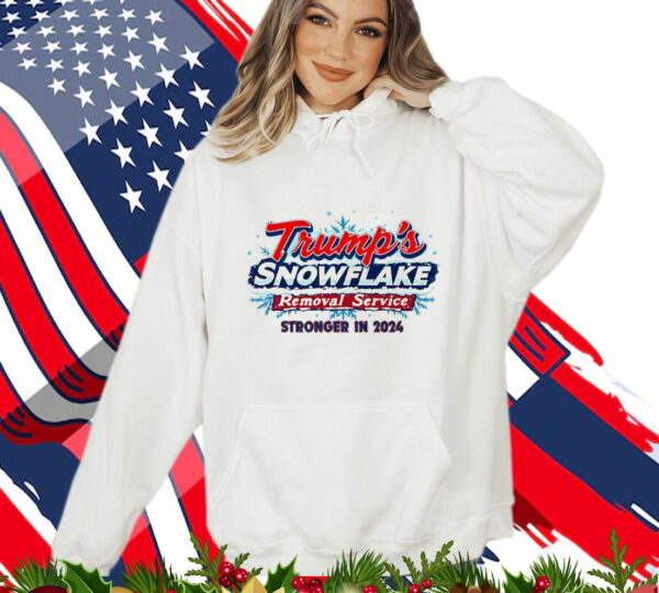 Trump Snowflake Removal Service Stronger In 2024 T-Shirt