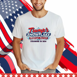 Trump Snowflake Removal Service Stronger In 2024 T-Shirt