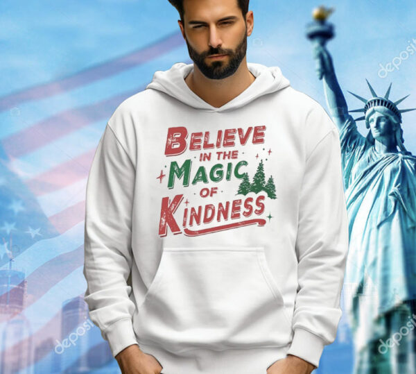 Believe in the magic of kindness Christmas Shirt