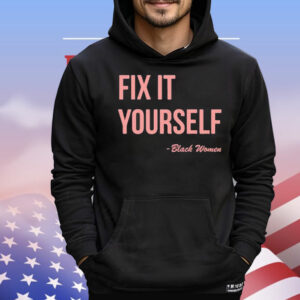 Fix it yourself black women T-Shirt