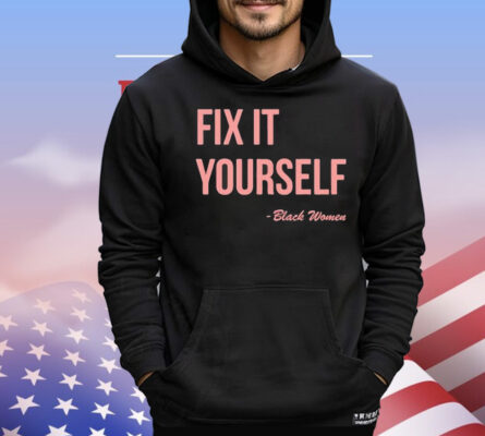 Fix it yourself black women T-Shirt