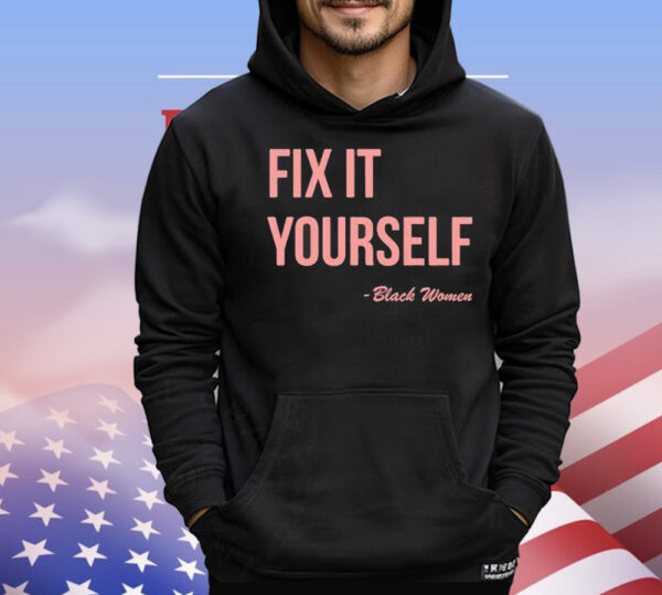 Fix it yourself black women T-Shirt