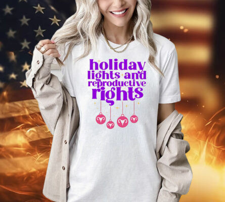 Holiday lights and reproductive rights T-Shirt