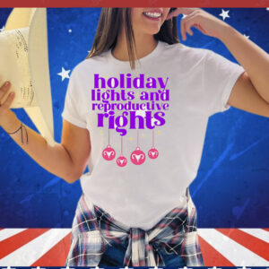 Holiday lights and reproductive rights T-Shirt