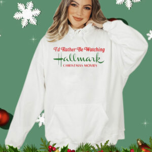 I’d rather be watching hallmark Christmas movies T-Shirt