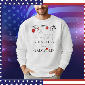 In a world full of be a griswold Christmas T-Shirt