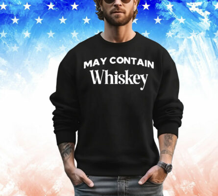 Johnny bananas may contain whiskey T-Shirt