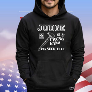 Judge chung king can suck it T-Shirt